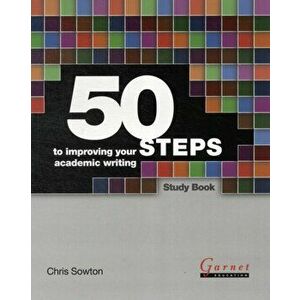 50 Steps to Improving Your Academic Writing Study Book, Board book - Chris Sowton imagine