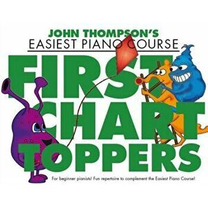 John Thompson's Piano Course. First Chart Toppers - *** imagine