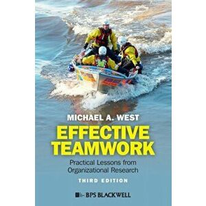 Effective Teamwork. Practical Lessons from Organizational Research, 3rd Edition, Paperback - Michael A. West imagine
