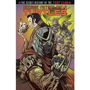 Teenage Mutant Ninja Turtles: Secret History of the Foot Clan, Paperback - Erik Burnham imagine
