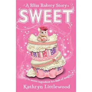 Sweet, Paperback - Kathryn Littlewood imagine