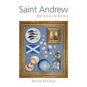 Saint Andrew for Beginners, Paperback - Rennie McOwan imagine