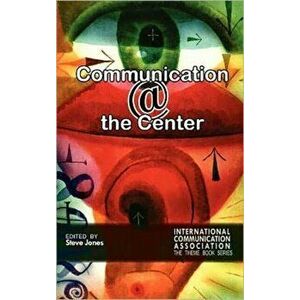 Communicating @ the Center, Hardback - Steve Jones imagine