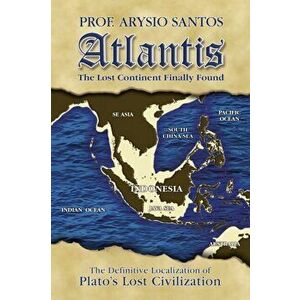 Atlantis. The Lost Continent Finally Found, Paperback - Arysio Santos imagine