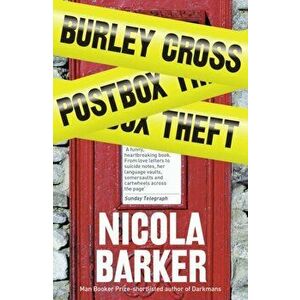 Burley Cross Postbox Theft, Paperback - Nicola Barker imagine