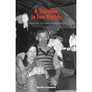 A Traveller in Two Worlds. The Tinker and the Student, Hardback - David Campbell imagine