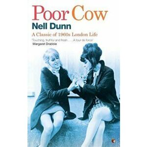 Poor Cow. A Virago Modern Classic, Paperback - Nell Dunn imagine