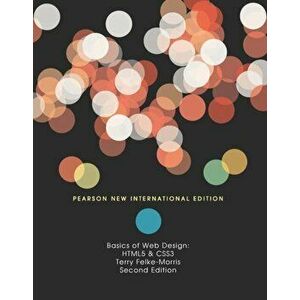 Basics of Web Design: Pearson New International Edition. HTML5 & CSS3, 2 ed, Paperback - Terry Felke-Morris imagine