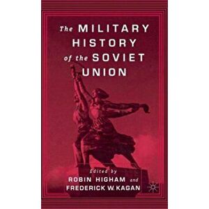 The Military History of the Soviet Union, Hardback - *** imagine