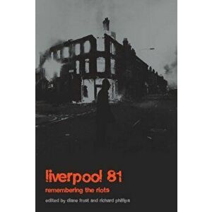 Liverpool '81. Remembering the Riots, Paperback - *** imagine