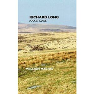 Richard Long. Pocket Guide, 2 ed, Paperback - William Malpas imagine