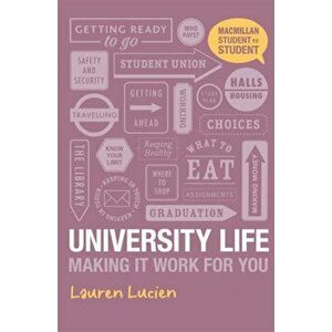 University Life. Making it Work for You, 1st ed. 2012, Paperback - Lauren Lucien imagine
