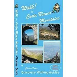 Walk! the Costa Blanca Mountains, Paperback - Charles Davis imagine
