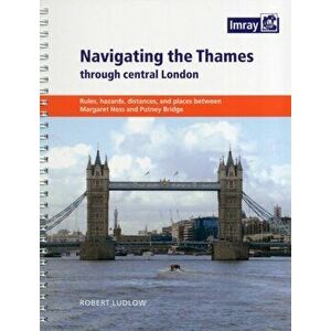 Navigating the Thames Through London. 1st, Paperback - Robert Ludlow imagine