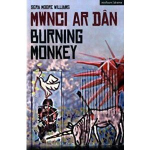 Burning Monkey. Mwnci ar Dan, Paperback - Sera Moore Williams imagine