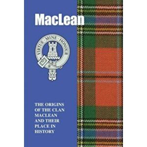 MacLean. The Origins of the Clan MacLean and Their Place in History, Paperback - George Forbes imagine