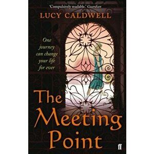 The Meeting Point. Main, Paperback - Lucy Caldwell imagine
