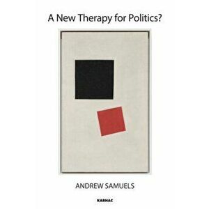 A New Therapy for Politics?, Paperback - Andrew Samuels imagine