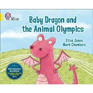 Baby Dragon and the Animal Olympics. Band 03/Yellow, Paperback - Eliza Jones imagine