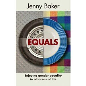 Equals. Enjoying Gender Equality In All Areas Of Life, Paperback - Jenny (Reader) Baker imagine