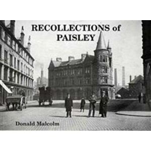 Recollections of Paisley, Paperback - Donald Malcolm imagine