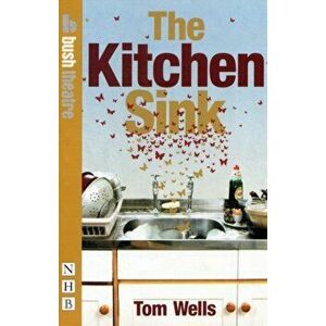 The Kitchen Sink, Paperback - Tom Wells imagine