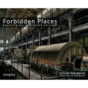 Forbidden Places Vol 2. Exploring Our Abandoned Heritage, Hardback - Sylvain Margaine imagine