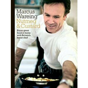 Nutmeg and Custard, Paperback - Marcus Wareing imagine