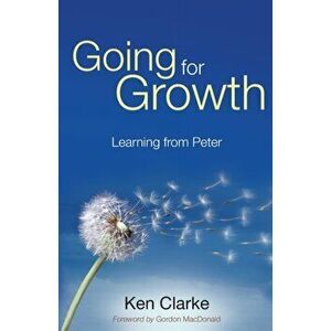 Going for Growth. Learning From Peter, Paperback - Ken (Author) Clarke imagine