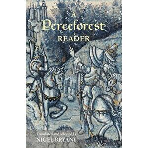 A Perceforest Reader. Selected Episodes from Perceforest: The Prehistory of Arthur's Britain, Paperback - *** imagine