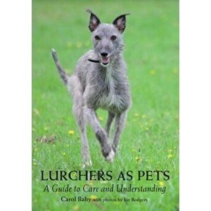 Lurchers as Pets. A Guide to Care and Understanding, Paperback - Carol Baby imagine