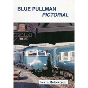 Blue Pullman Pictorial, Paperback - Kevin Robertson imagine