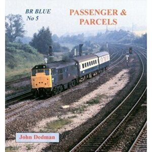 BR Blue No 5. Passenger and Parcels, Paperback - John Dedman imagine