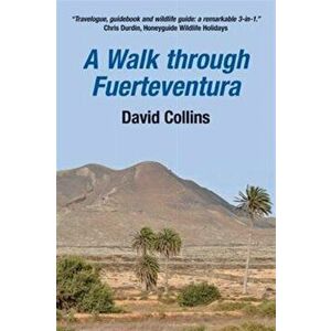 A Walk Through Fuerteventura, Paperback - David Collins imagine