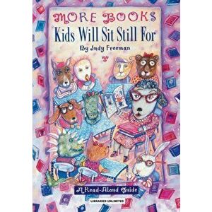 More Books Kids Will Sit Still For. A Read-Aloud Guide, Annotated ed, Paperback - Judy Freeman imagine