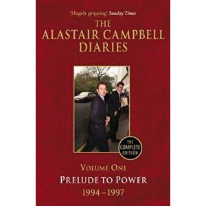 Diaries Volume One. Prelude to Power, Paperback - Alastair Campbell imagine