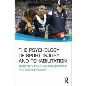 The Psychology of Sport Injury and Rehabilitation, Paperback - *** imagine