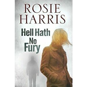 Hell Hath No Fury. Main, Hardback - Rosie Harris imagine