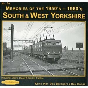 South & West Yorkshire Memories of the 1950's-1960's. Including Steam, Diesel & Electric Traction, Paperback - R. Hodge imagine
