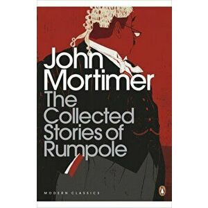 The Collected Stories of Rumpole, Paperback - John Mortimer imagine