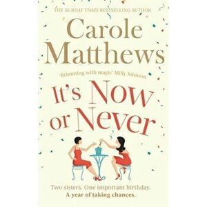 It's Now or Never. A feel-good and funny read from the number one Kindle bestseller, Paperback - Carole Matthews imagine