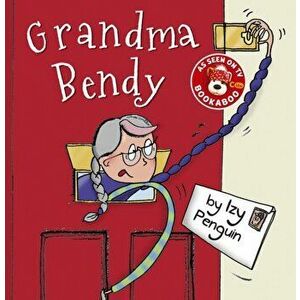 Grandma Bendy, Paperback - Izy Penguin imagine