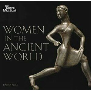 Women in the Ancient World, Paperback - Jenifer Neils imagine
