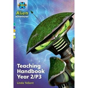 Project X Alien Adventures: Project X Alien Adventures: Teaching Handbook Year 2/P3, Paperback - Linda Tallent imagine
