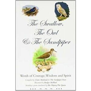 The Swallow, the Owl and the Sandpiper. Words of Courage, Wisdom and Spirit, 3 Revised edition, Paperback - *** imagine