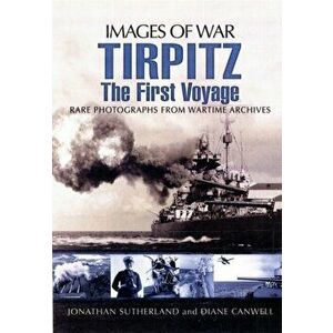 Tirpitz: The First Voyage, Paperback - Diane Canwell imagine