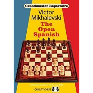 Grandmaster Repertoire 13 - The Open Spanish, Paperback - Victor Mikhalevski imagine