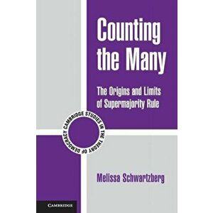 Counting the Many. The Origins and Limits of Supermajority Rule, Paperback - *** imagine