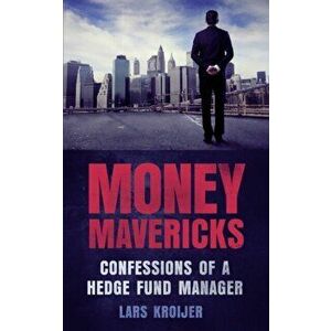 Money Mavericks. Confessions of a Hedge Fund Manager, 2 ed, Paperback - Lars Kroijer imagine
