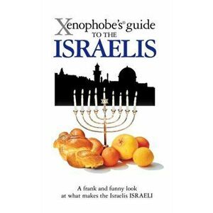 The Xenophobe's Guide to the Israelis. 2 Revised edition, Paperback - Aviv Ben Zeev imagine